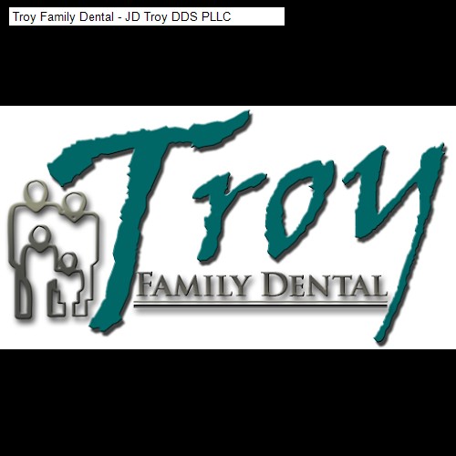 Troy Family Dental - JD Troy DDS PLLC