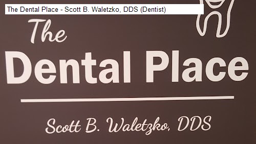 The Dental Place - Scott B. Waletzko, DDS (Dentist)