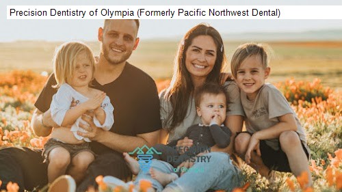 Precision Dentistry of Olympia (Formerly Pacific Northwest Dental)