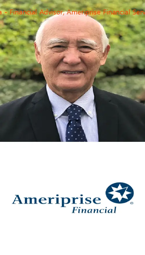 Ed Hirota - Financial Advisor, Ameriprise Financial Services, LLC