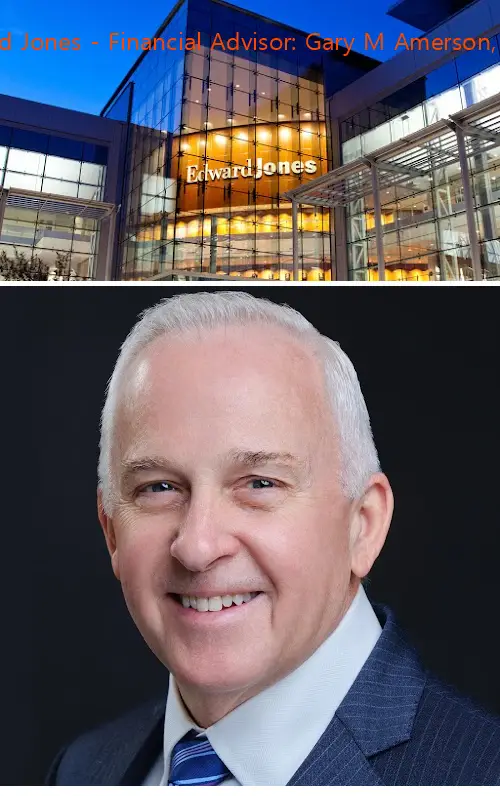 Edward Jones - Financial Advisor: Gary M Amerson, CFP®