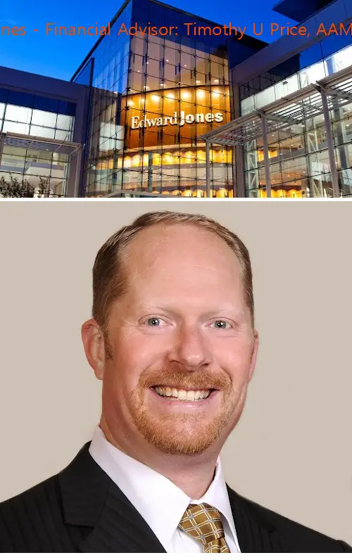 Edward Jones - Financial Advisor: Timothy U Price, AAMS®|CKA®