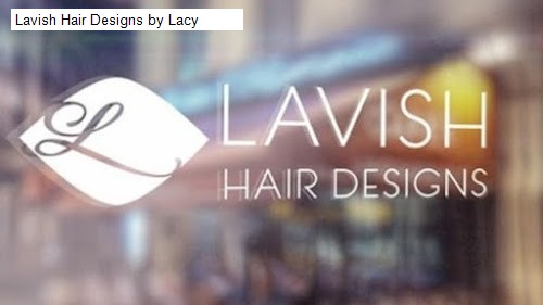 Lavish Hair Designs by Lacy